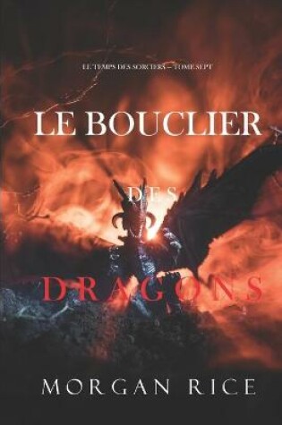 Cover of Le Bouclier des Dragons (Le Temps des Sorciers - Tome Sept)