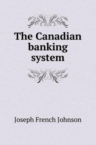 Cover of The Canadian banking system