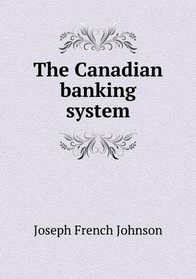 Book cover for The Canadian banking system