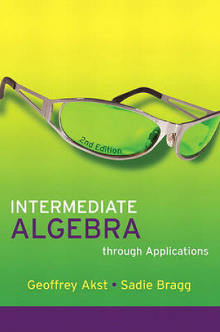 Cover of Intermediate Algebra Through Applications Value Package (Includes Mathxl 12-Month Student Access Kit)