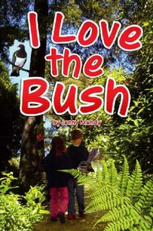 Cover of I Love the Bush