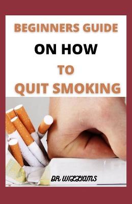 Book cover for Beginners Guide on How to Quit Smoking