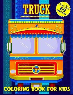 Book cover for Truck Coloring Book For Kids One Sided 60 Pages Book