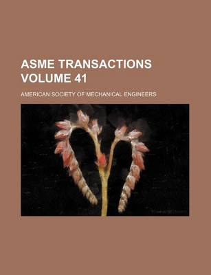 Book cover for Asme Transactions Volume 41