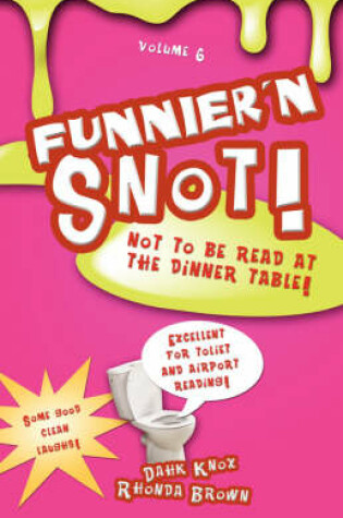 Cover of Funnier'n Snot Volume 6