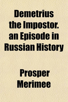 Book cover for Demetrius the Impostor. an Episode in Russian History