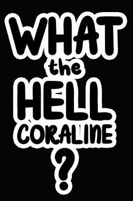 Book cover for What the Hell Coraline?