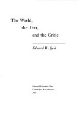 Cover of Said: the World the Text & Critic