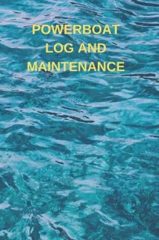 Cover of Powerboat Log and Maintenance
