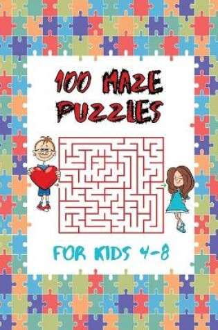 Cover of 100 maze puzzles for kids 4-8