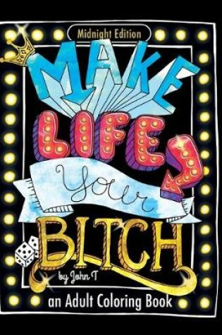 Cover of Make Life Your Bitch