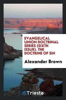 Book cover for Evangelical Union Doctrinal Series (Sixth Issue). the Doctrine of Sin