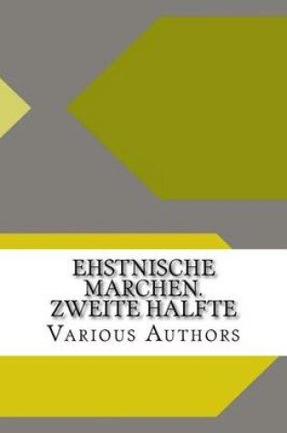 Cover of Ehstnische Marchen. Zweite Halfte