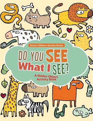 Book cover for Do You See What I See? a Hidden Object Activity Book