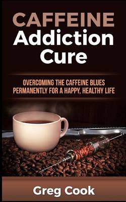 Book cover for Caffeine Addiction Cure