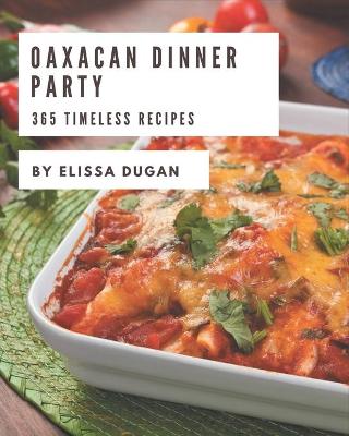 Cover of 365 Timeless Oaxacan Dinner Party Recipes