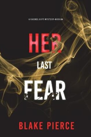 Cover of Her Last Fear (A Rachel Gift FBI Suspense Thriller-Book 4)