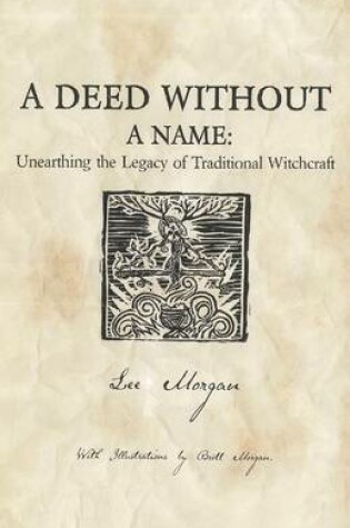 Cover of Deed Without a Name, A - Unearthing the Legacy of Traditional Witchcraft
