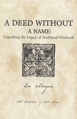 Book cover for Deed Without a Name, A - Unearthing the Legacy of Traditional Witchcraft