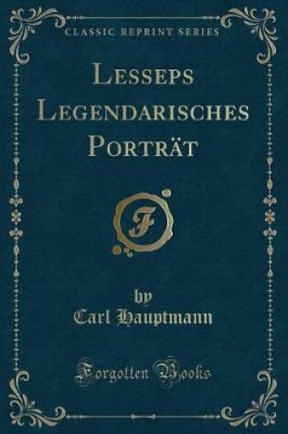 Cover of Lesseps Legendarisches Porträt (Classic Reprint)