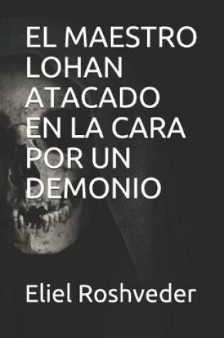 Cover of El Maestro Lohan Atacado En La Cara Por Un Demonio