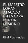 Book cover for El Maestro Lohan Atacado En La Cara Por Un Demonio
