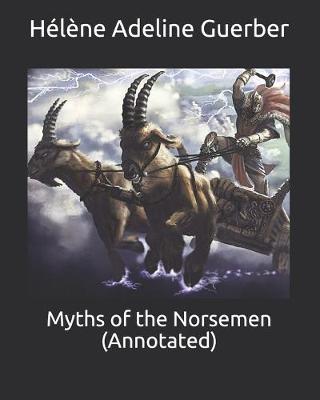 Book cover for Myths of the Norsemen (Annotated)