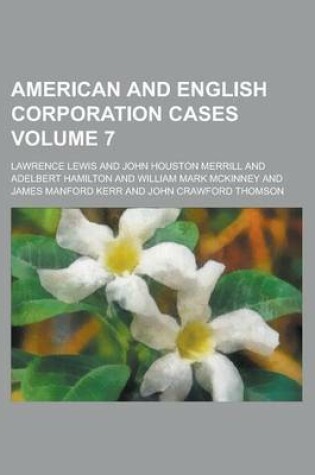 Cover of American and English Corporation Cases Volume 7