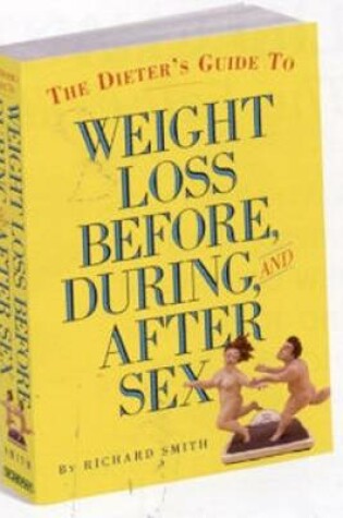 Cover of Dieter's Guide to Weight Loss Before,During,and After Sex