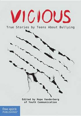 Cover of Vicious: True Stories by Teens about Bullying