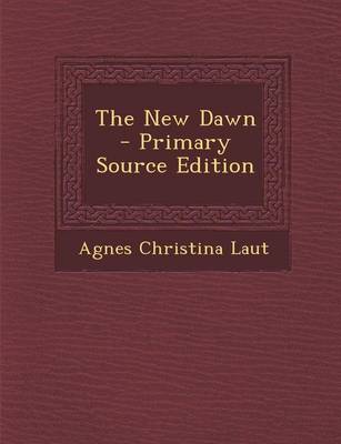 Book cover for The New Dawn - Primary Source Edition