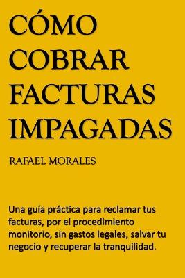 Book cover for Cómo cobrar facturas impagadas