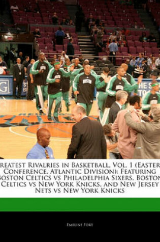 Cover of Greatest Rivalries in Basketball, Vol. 1 (Eastern Conference, Atlantic Division)