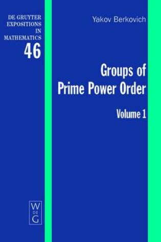 Cover of Yakov Berkovich; Zvonimir Janko: Groups of Prime Power Order