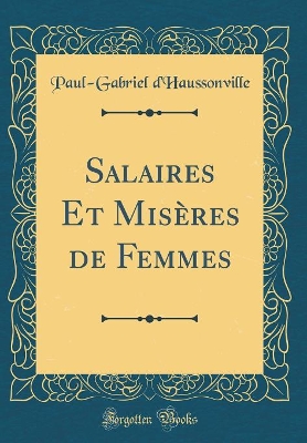 Book cover for Salaires Et Misères de Femmes (Classic Reprint)