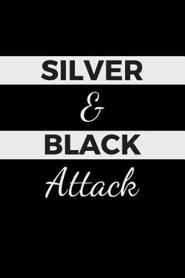 Book cover for Silver And Black Attack