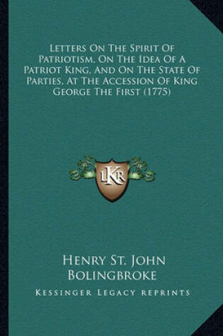 Cover of Letters on the Spirit of Patriotism, on the Idea of a Patriot King, and on the State of Parties, at the Accession of King George the First (1775)