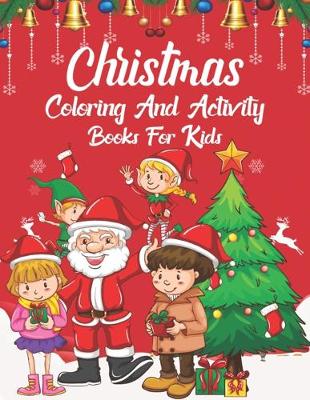 Book cover for Christmas Coloring And Activity Book For Kids