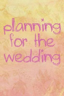 Book cover for Planning For The Wedding