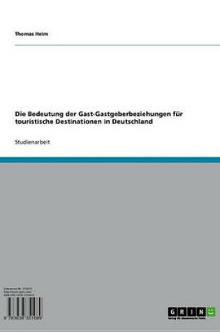 Cover of Die Bedeutung Der Gast-Gastgeberbeziehungen Fur Touristische Destinationen in Deutschland