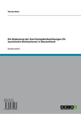 Book cover for Die Bedeutung Der Gast-Gastgeberbeziehungen Fur Touristische Destinationen in Deutschland