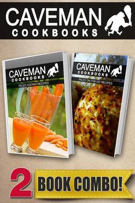 Book cover for Paleo Juicing Recipes and Paleo On-The-Go Recipes