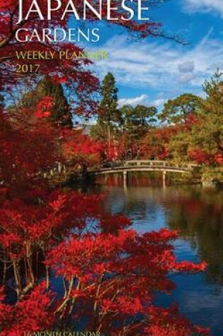 Cover of Japanese Gardens Weekly Planner 2017