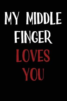 Book cover for My Middle Finger Loves You