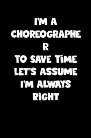 Cover of Choreographer Notebook - Choreographer Diary - Choreographer Journal - Funny Gift for Choreographer