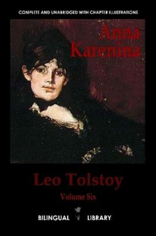 Cover of Anna Karenina: English-Russian Parallel Text Edition Volume Six