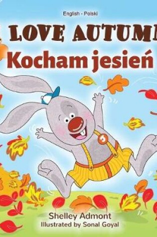 Cover of I Love Autumn (English Polish Bilingual Book for Children)