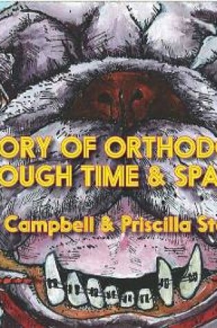 Cover of The History of Orthodontics Through Time & Space