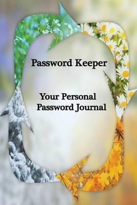 Book cover for Password Keeper Your Personal Password Journal For Web Addresses, Passwords