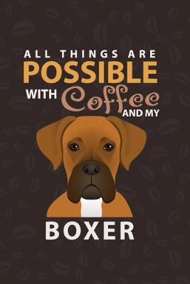 Book cover for All Things Are Possible With Coffee and My Boxer